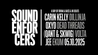 Sound Enforcers w/ Dillinja, Carin Kelly, Dj Volta, Qant & Skwig, Dj Jee, Ekum