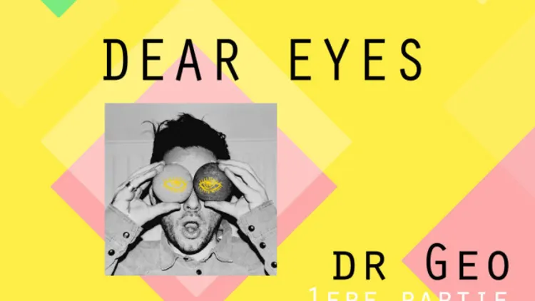 Dr Geo + Dear Eyes