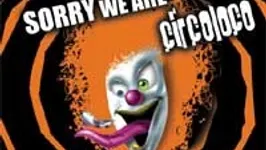 sorry we are circo loco