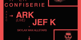 JEF K BIRTHDAY à la Confiserie w. ARK (LIVE) * JEF K * SKYLAX WAX ALLSTARS