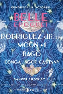 The Key x Belle Epoque!: Rodriguez Jr. Live, Bagô, Moon +1