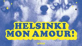 HELSINKI MON AMOUR! : ZEBRA & SNAKE + FRENCH FILMS + BURNING HEARTS + DJ RICARDO