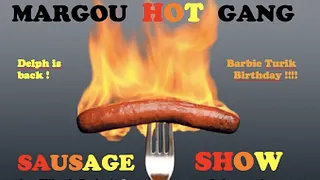 MARGOU HOT GANG SAUSAGE SHOW