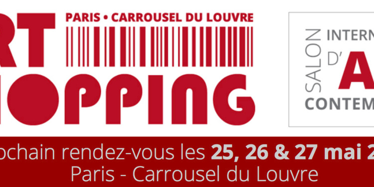 Salon Art Shopping, 22ème édition au Carrousel du Louvre du 25 au 27 Mai