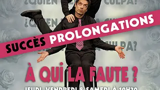 A QUI LA FAUTE ?