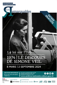 LA LOI SUR L’IVG. 1974 - LE DISCOURS DE SIMONE VEIL - Le Musée des Archives Nationales - du vendredi 8 mars au lundi 2 septembre