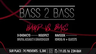Bass2Bass S2#9 : D-ohmicyd ◆ Insuspect ◆ Brutal Assault X GraveDigger VS Ravseek ◆ Idrog-N + Guests