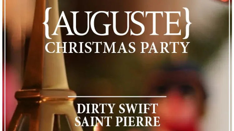 Auguste Christmas Party: Dirty Swift, St Pierre, R-Ash