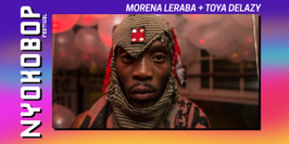 Morena Leraba + Toya Delazy x Nyokobop