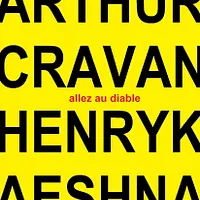 ALLEZ AU DIABLE! HENRIK AESHNA et ARTHUR CRAVAN en soirée Dadaïste à Montmartre