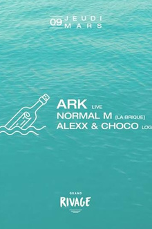 ARK [live], Normal M, Alexx & Choco - Bouteille à la mer