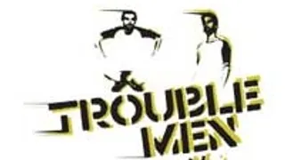Trouble Men night #12