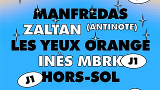 HORS-SOL 3 ANS : MANFREDAS, ZALTAN, LES YEUX ORANGE, HORS-SOL, INES MBRK