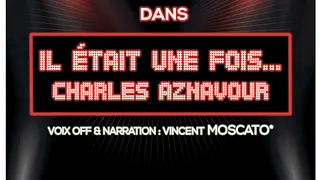 IL ETAIT UNE FOIS CHARLES AZNAVOUR