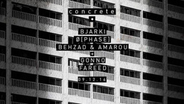 Concrete: Bjarki x Ø [Phase] x Behzad & Amarou x Gonno x Fareed