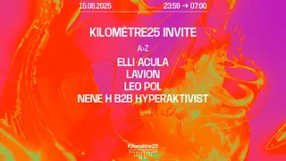 KM25 invite : ELLI ACULA, LEO POL, NENE H B2B HYPERAKTIVIST, LAVION