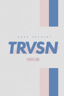 TRVSN Party #1