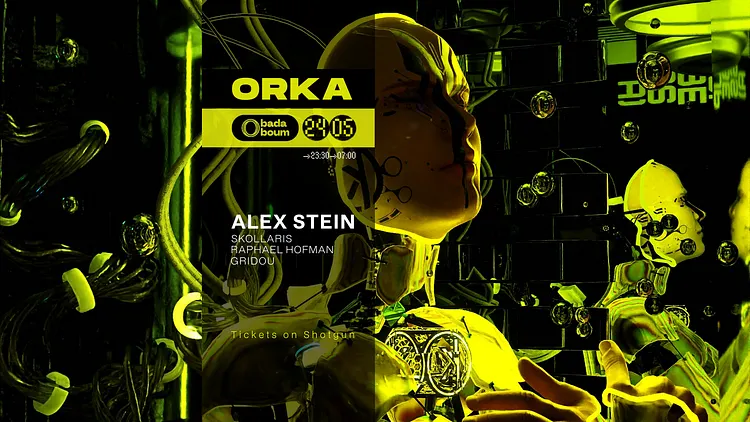 Orka x Badaboum : ALEX STEIN / RAPHAEL HOFMAN / SKOLLARIS / GRIDOU