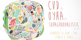 CVD, Oyha et SupaGroovalistic