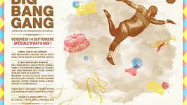 BIG BANG GANG PARTY spéciale anniversaire 6 ans