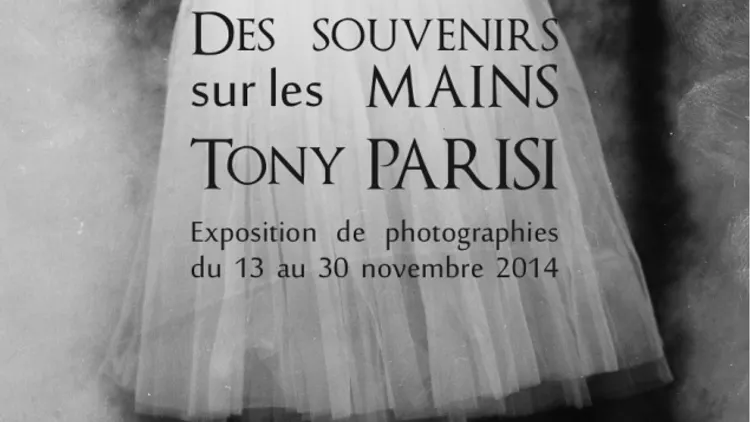 Exposition de Photographie avec Tony Parisi - Des souvenirs sur les Mains