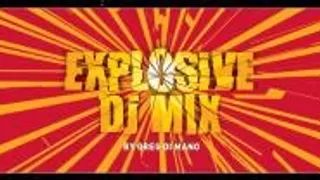 Explosive Dj Mix