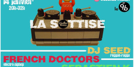 LA SOTTISE W/ FRENCH DOCTORS + DJ SEED + SEBASTIEN K