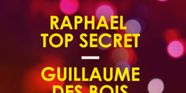 PROBLÈMES D'AMOUR w/ RAPHAEL TOP SECRET & GUILLAUME DES BOIS