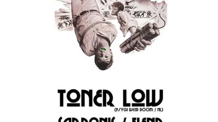 TONER LOW + SARDONIS + FIEND