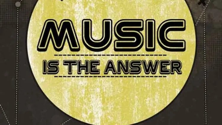 Music is the Answer