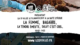 #2 veillée w/Bagarre + La Femme + Salut c'est Cool  + La Tendre Emeute