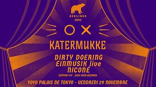 BERLINER Invite Katermukke with Dirty Doering, Einmusik (Live), Niconé, Jean Yann Records