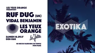 Exotika : Les Yeux Orange / Ruf Dug / Vidal Benjamin @ La Java