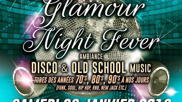 Glamour Night Fever Ambiance Disco & Old School Music Tubes des Années 70's, 80's, 90's à nos jours