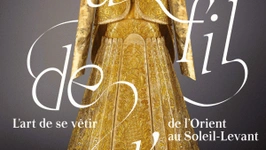 Au fil de l'or - L'art de se vêtir de l'Orient au Soleil-Levant