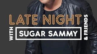 Late night with Sugar Sammy