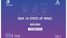 ASM ( A STATE OF MIND) x MORA MORA
