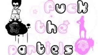 Fuck The Partiels