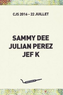 CJS 2016 #04 : Sammy Dee, Julian Perez, jef k