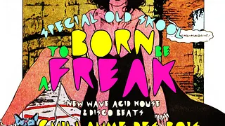 To Born Be A Freak