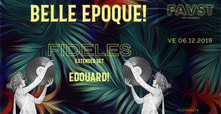 Belle Epoque! w/ Fideles (Extended Set), Edouard!