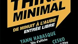 THINK MINIMAL invite Yann Habasque @ L'opa - Free