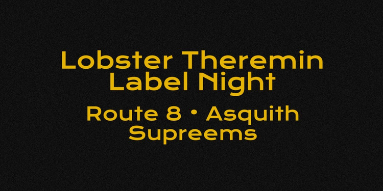 Lobster Theremin Label Night • Route 8, Asquith, Supreems