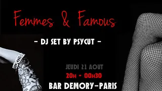 Femmes & Famous Dj set by Psycut