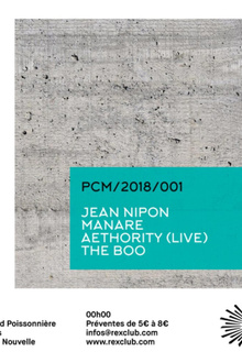 Rex Club Présente Paris Music Club: Jean Nipon, Manaré, Aethority Live, The Boo