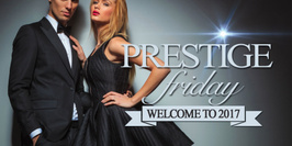 PRESTIGE FRIDAY - WELCOME TO 2017