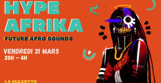 Hype Afrika • Future Afro Sounds Party !