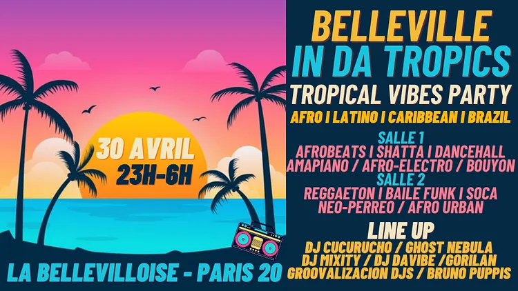Belleville in da Tropics - Tropical Vibes Party (afro/latino/caribbean/brazil) à La Bellevilloise  !