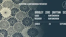 Bradley Zero & Friends // 24.09 // Supersonic x Runtomorrow