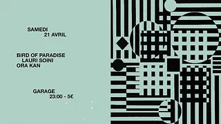 Garage avec Bird of Paradise, Lauri Soini et Ora Kan
